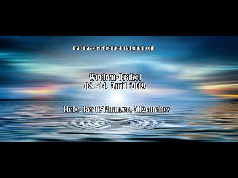 Wochen-Orakel 08.-14. April 2019  - Liebe, Beruf/Finanzen, Allgemein