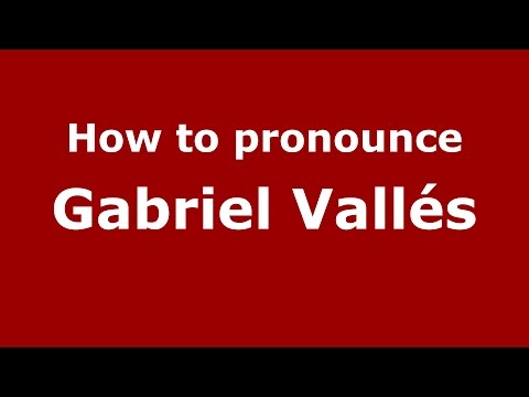 How to pronounce Gabriel Vallés (Spanish/Argentina) - PronounceNames.com