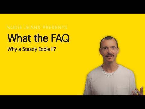 Nudie Jeans presents What the FAQ - Why a Steady Eddie II?