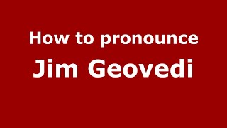 How to pronounce Jim Geovedi