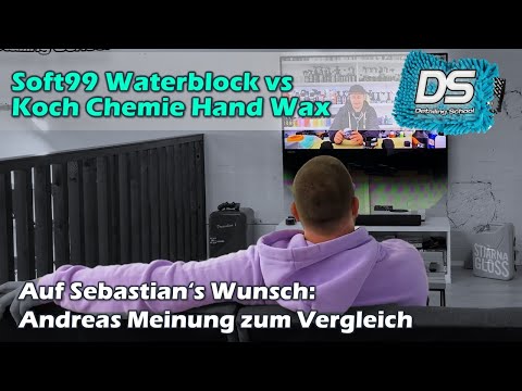Sebastian liegt falsch? Andreas' Meinung zum Vergleich Soft99 Waterblock vs Koch Chemie Hand Wax