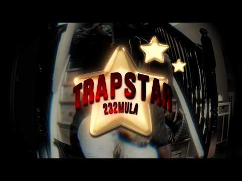 232 Mula - Trap Star [Official Music Video]