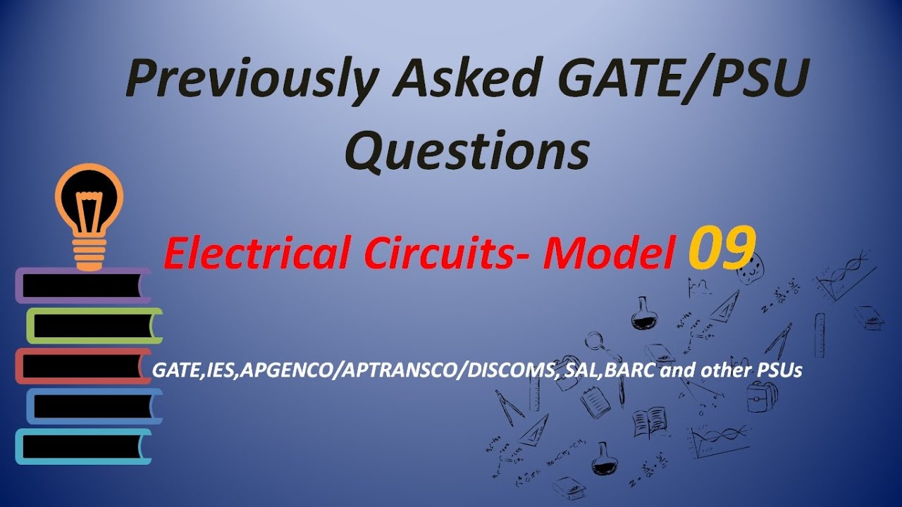 09 GATE/PSU questions || Electrical Circuits (Network Analysis)