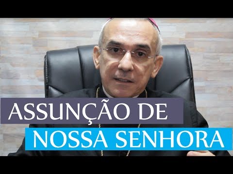 DOM HENRIQUE EXPLICA O DOGMA DA ASSUNÇÃO DE NOSSA SENHORA