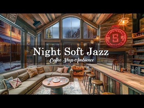 Night Soft Jazz In Wooden Coffee Shop Ambience ☕ Relaxing Jazz Instrumental To Work, Study, Unwind
