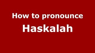 How to pronounce Haskalah