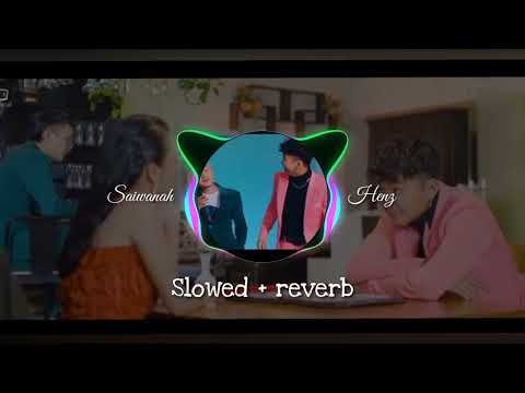 Henz ft Saiwannah aw nem. (Slowed + reverb) (new version) Mizo hla thar