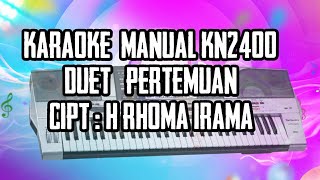Download lagu KARAOKE DANGDUT MANUAL KN TECHNIS 2400 || PERTEMUAN ||DUET|| CIPT : H RHOMA IRAMA mp3
