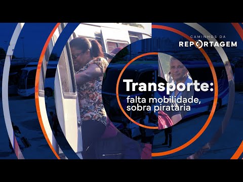 Caminhos da Reportagem | Transporte: falta mobilidade, sobra pirataria
