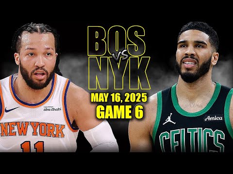 Boston Celtics vs New York Knicks Full Game 6 Highlights - May 16, 2025 | NBA Playoffs