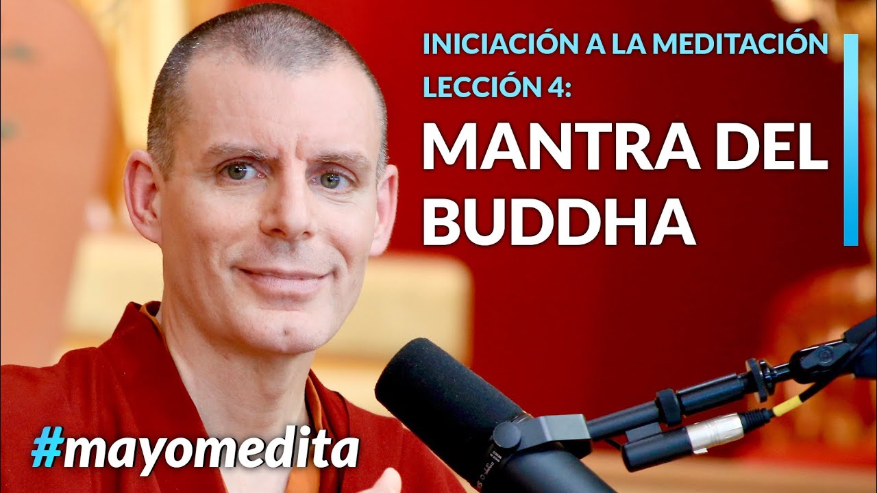 Iniciación a la Meditación | Lama Rinchen Gyaltsen - Sesión 4: Mantra del Buddha