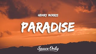 Henry Morris - Paradise (Lyrics)
