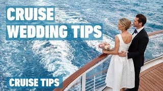 Cruise Wedding Tips | Cruise Tips
