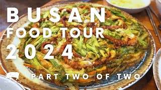 Food Tour 2024 Part 2/2 | Busan, South Korea