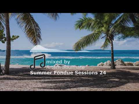 Summer Fondue Sessions 24 | Soulful house mix | mixed by Artem Soulmate