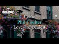 🎧  CelticㅣPhil Coulter - Love The Dearestㅣ