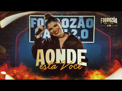 Aonde Está Você - Ju Moura (FORROZÃO DA JU 2.0)
