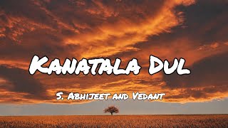 Download lagu Kantala Dul - S. Abhijeet and Vedant mp3