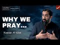 Allah Doesn T Need You To Pray Nouman Ali Khan