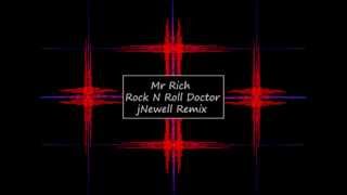Mr Rich  Rock N Roll doctor (jNewell Remix)