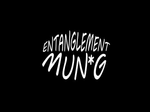 Entanglement - Mun*G (Prod. By Baru)