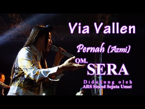 Via Vallen - Pernah (Azmi) - OM. SERA Live Ambarawa 2018 | HD Video