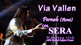 Via Vallen - Pernah (Azmi) - OM. SERA Live Ambarawa 2018 | HD Video
