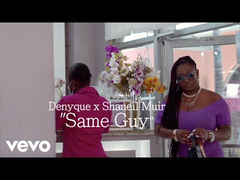 Shaneil Muir, Denyque - Same Guy (Official Music Video)