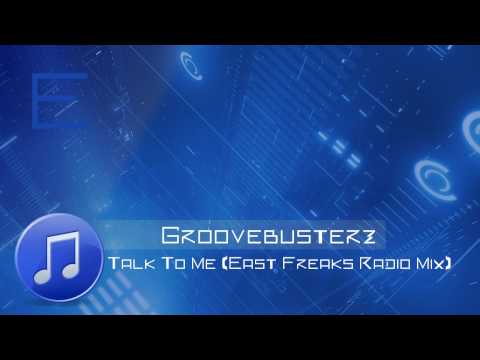 Groovebusterz - Talk To Me (East Freaks Radio Mix)