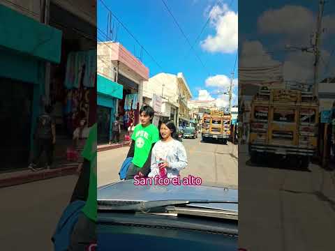 desde las calles| de |San Francisco El Alto| Totonicapán|