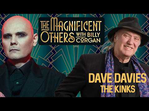 Dave Davies  (The Kinks) | The Magnificent Others with Billy Corgan