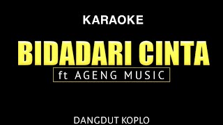 Download lagu KARAOKE BIDADARI CINTA ft AGENG MUSIC | Dangdut koplo kalem mp3