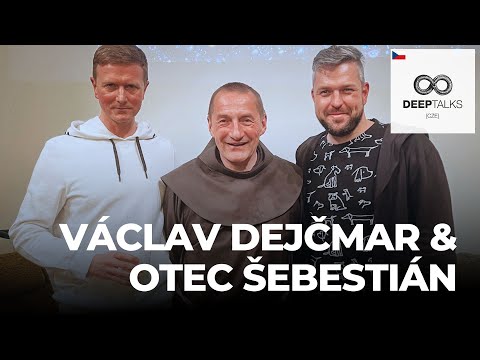 DEEP TALKS 133: Václav Dejčmar & Otec Šebestián – Miliardář a mnich žijící v chudobě [SPECIÁL]
