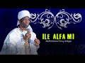 ILE ALFA MI - Sheikh Sulaimon Faruq Onikijipa.