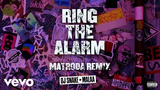 DJ Snake & Malaa - Ring The Alarm (Matroda Remix) [Official Audio]