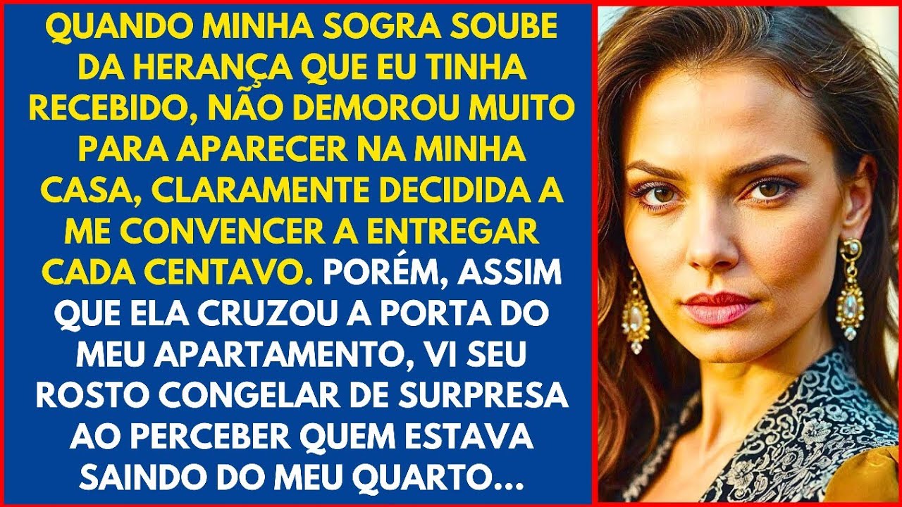 Quando minha sogra soube da herança que eu tinha recebido, não demorou muito para aparecer...