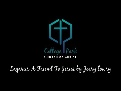 Lazarus A Friend To Jesus by Jerry Lowry