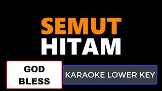 Download lagu God Bless - Semut Hitam (Karaoke Lower Key) mp3