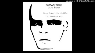 Gary Numan (Tubeway Army) - Zero Bars (Mr Smith) (DJ DaveG mix)