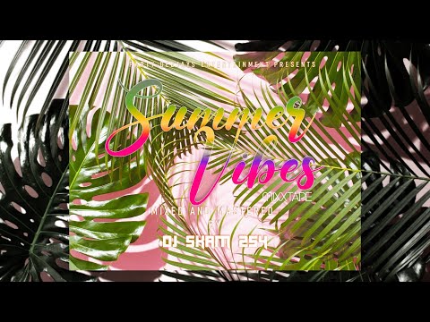 Summer Vibes Mixxtape _ DJ SKAM 254
