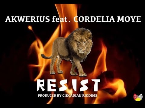 Akwerius feat. Cordelia Moye - Resist (A Circadian Riddims Production)