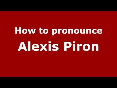 How to pronounce Alexis Piron (French/France) - PronounceNames.com