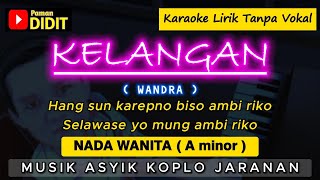 Download lagu KELANGAN - Karaoke Nada WANITA / CEWEK ( Wandra / Banyuwangi ) Koplo Jaranan mp3