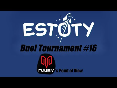 Estoty Duel Tournament #16 - Myztro RAISY POV