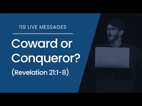 Live Messages: Coward or Conqueror? (Revelation 21:1-8) - 119 Ministries thumbnail