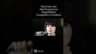 Nara Leão (feat. Abel Ferreira)- Luz Negra (Nelson Cavaquinho-A.Cardoso)