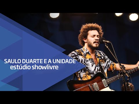 "Mistério no olhar" - Saulo Duarte e a Unidade no Estúdio Showlivre 2015