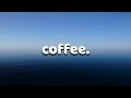 Coffee - Miguel (LYRICS)