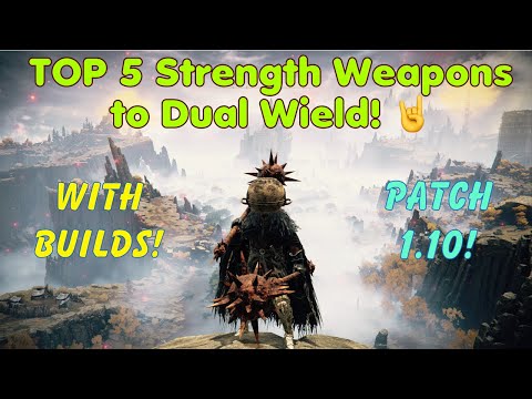 Elden Ring: TOP 5 Strength Weapons to Dual Wield 1.10! (RL 150 Builds)