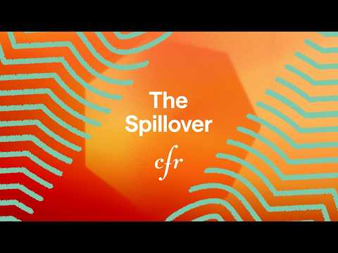 Introducing The Spillover | How Global Events Impact Economics, Markets, & Policy